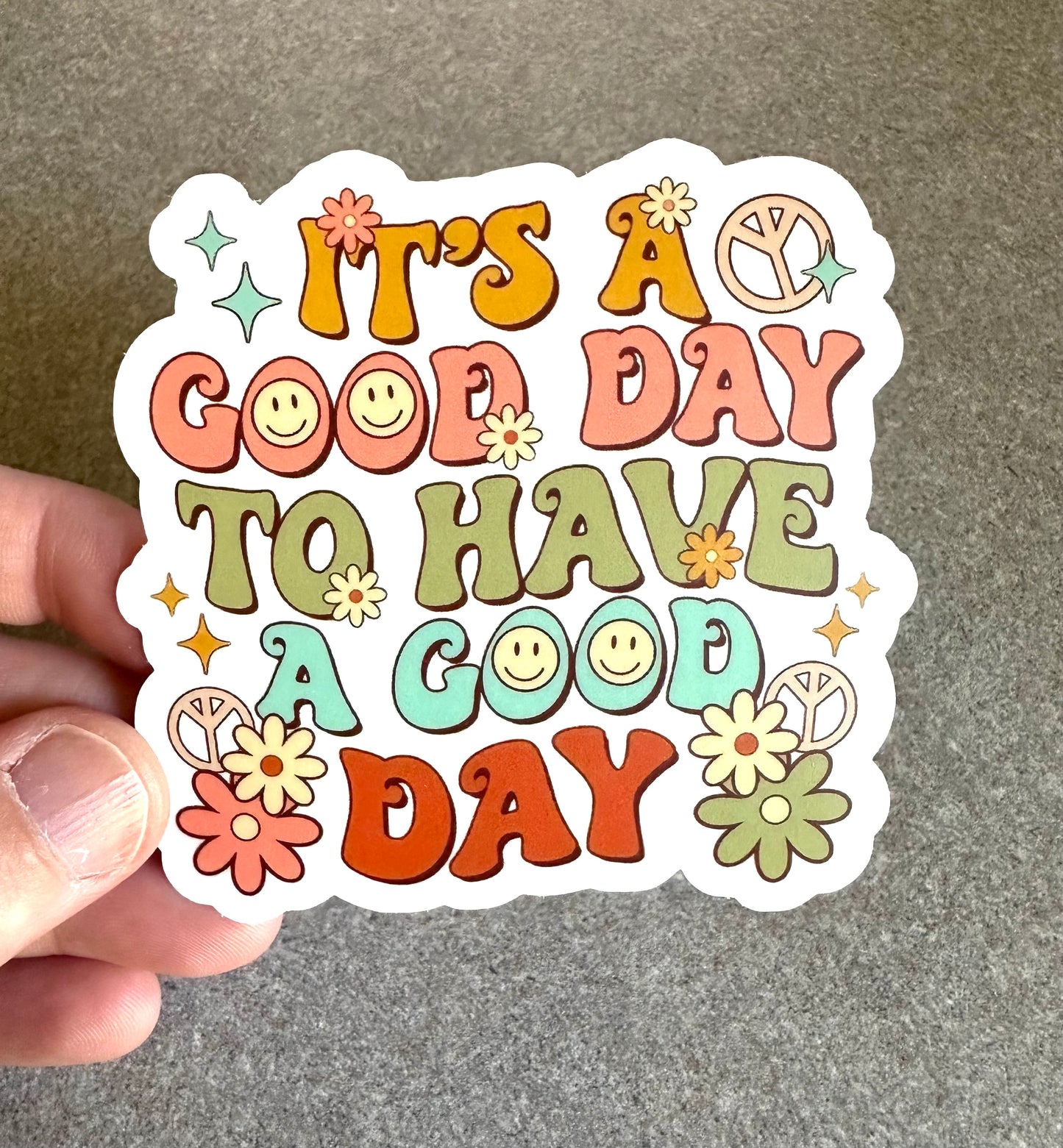 A Good Day to Have a Good Day Vinyl Sticker, 3.0" x 3.0"