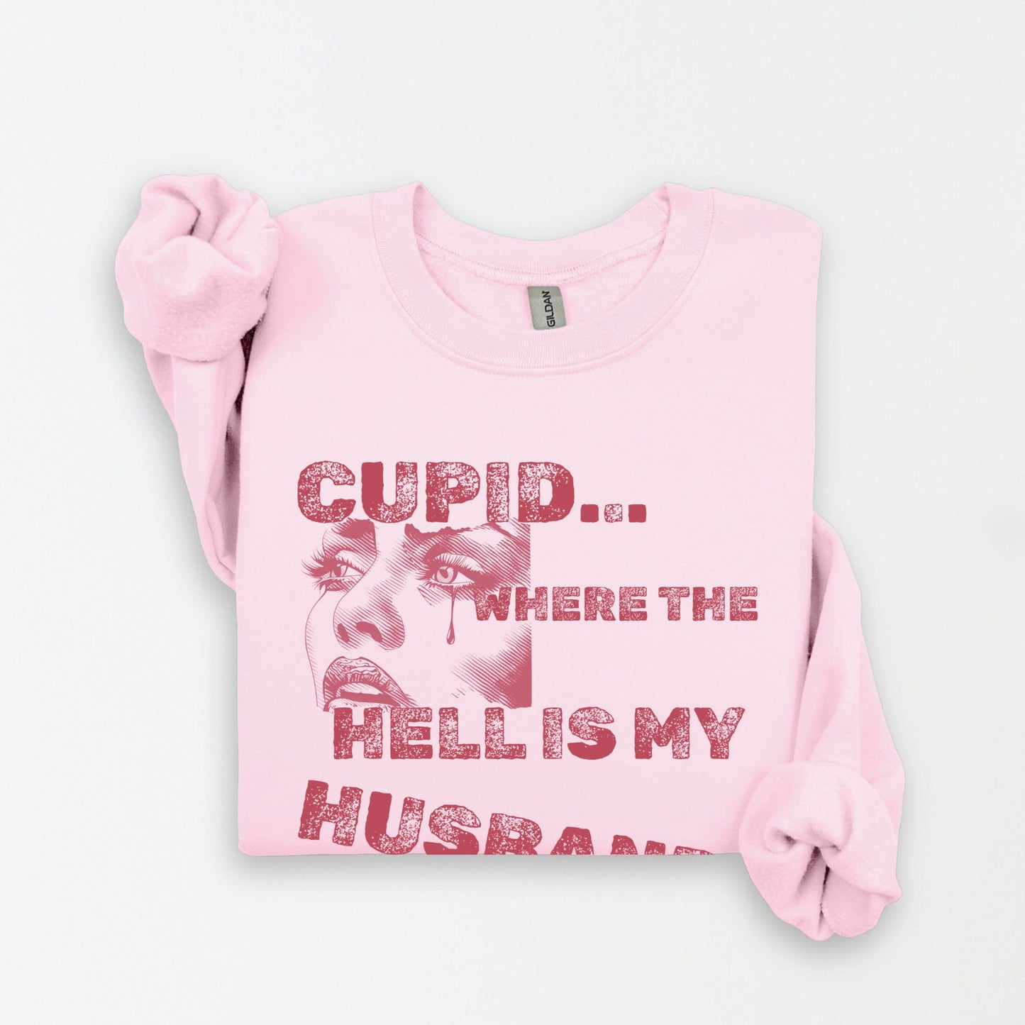 Cupid, Where the Hell is My Husband Sweatshirt
