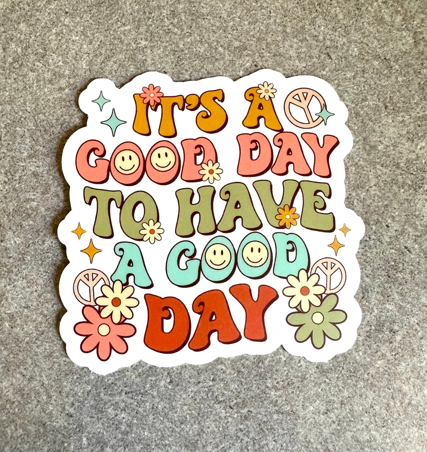 A Good Day to Have a Good Day Vinyl Sticker, 3.0" x 3.0"
