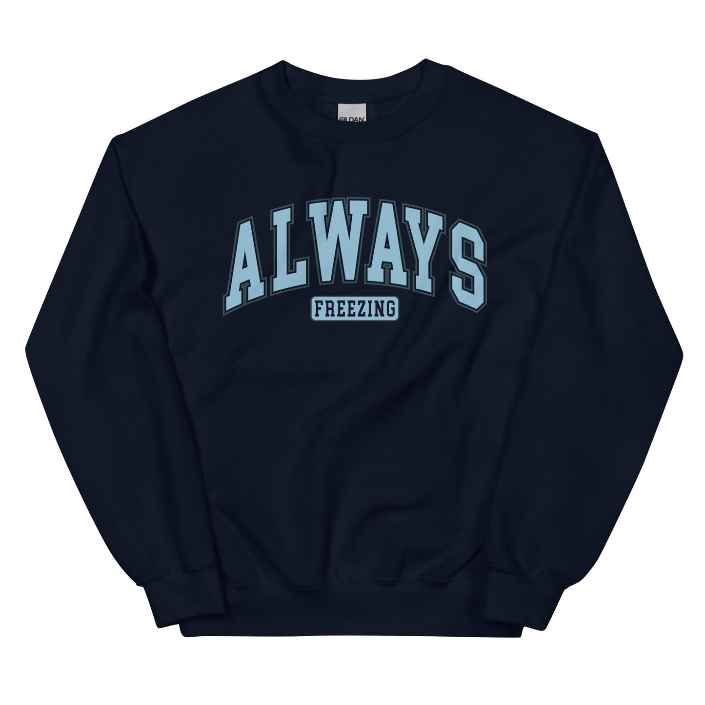 Always Freezing Crewneck Sweatshirt - Merry May