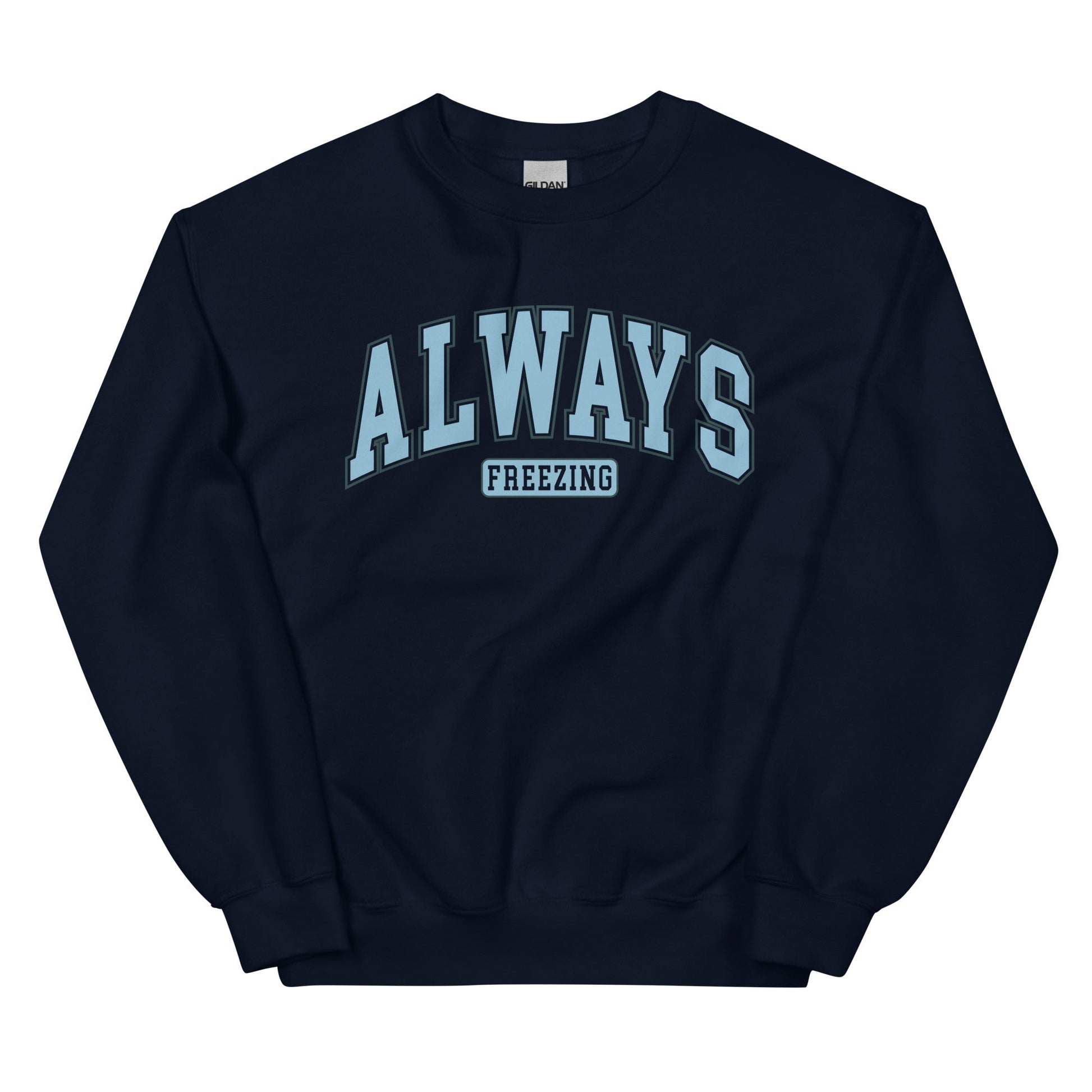 Always Freezing Crewneck Sweatshirt - Merry May