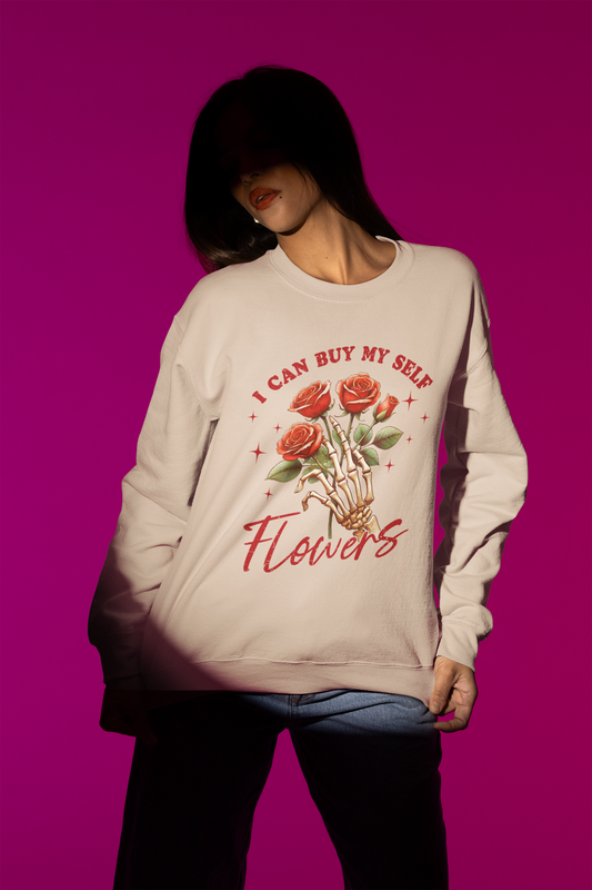 I Can Buy Myself Flowers Sweatshirt