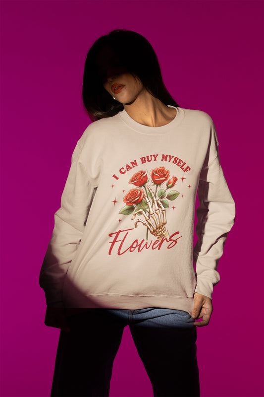 I Can Buy Myself Flowers Sweatshirt - Merry May