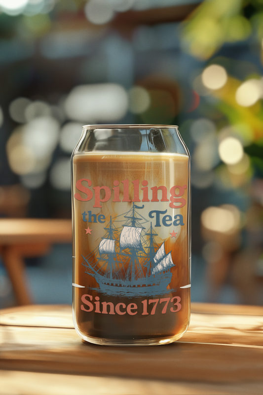 Spilling The Tea Since 1773 16oz Glass Cup